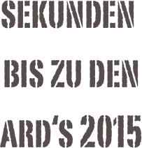 sekunden
 bis zu den
 ard‘s 2015